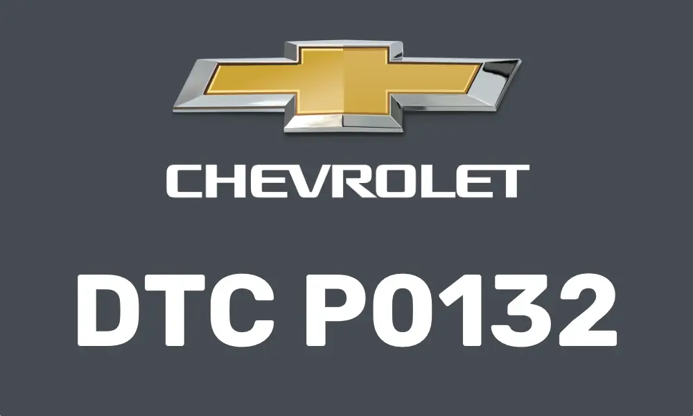 DTC P0132 Chevrolet