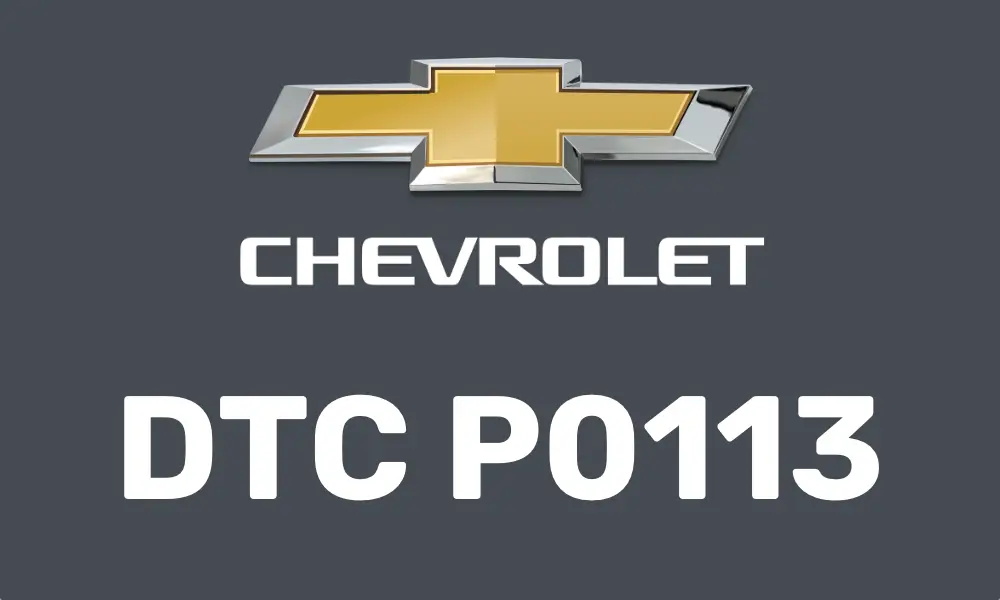 DTC P0113 Chevrolet